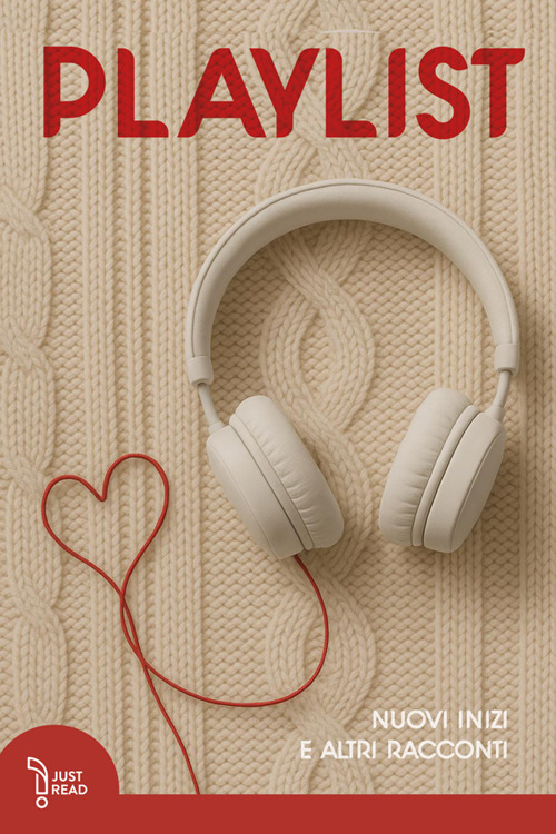 Playlist. Nuovi inizi e altri racconti