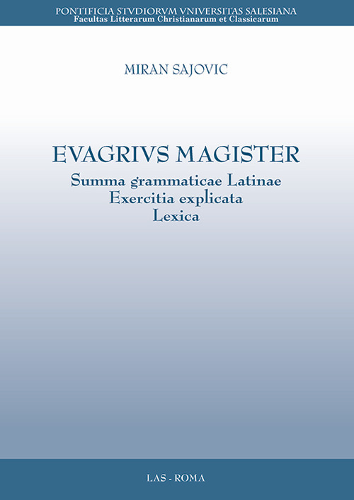 Evagrius magister. Summa grammaticae latinae exercitia explicata lexica