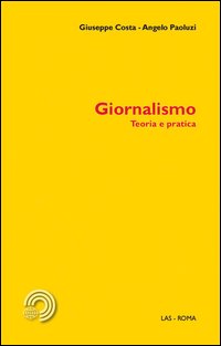 Giornalismo. Teoria e pratica
