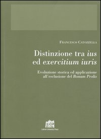 Distinzione tra ius ed exercitium iuris. Evoluzione storica ed applicazione all'esclusione del bonum prolis