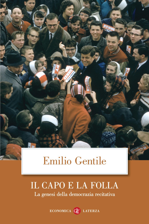 Il capo e la folla. La genesi della democrazia recitativa