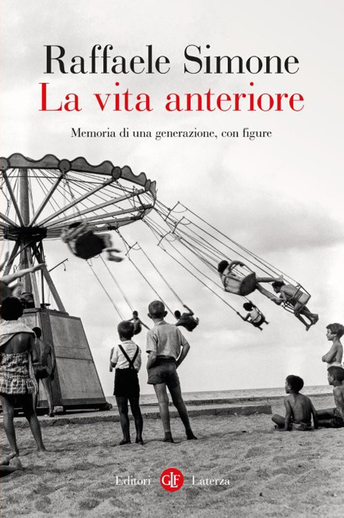 La vita anteriore. Memoria di una generazione, con figure