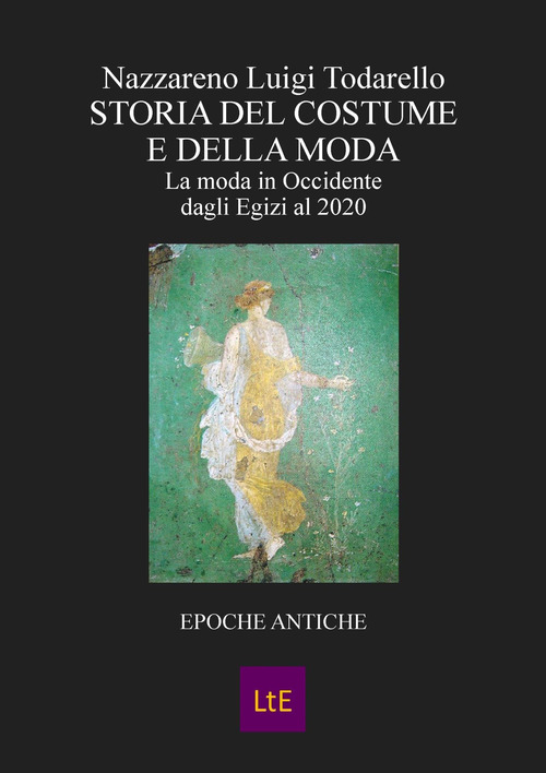 Storia del costume e della moda. Epoche antiche