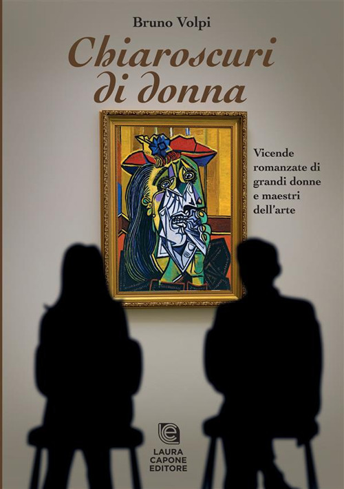 Chiaroscuri di donna. Vicende romanzate di grandi donne e maestri dell'arte