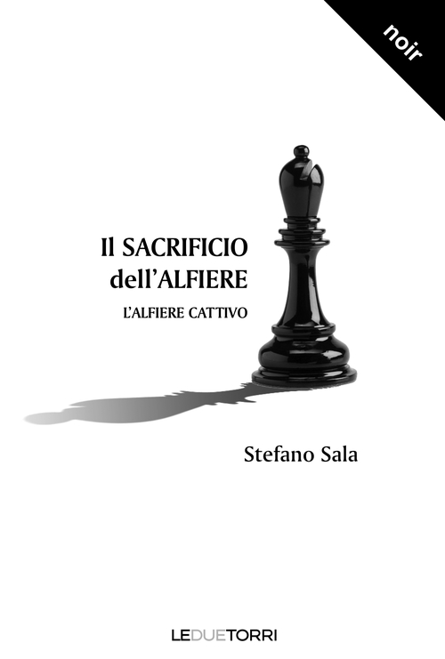 Il sacrificio dell'alfiere. L'alfiere cattivo