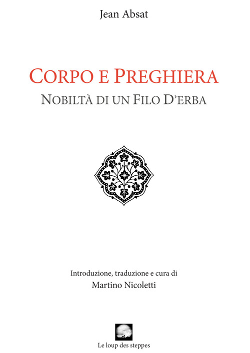 Corpo e preghiera. Nobiltà di un filo d'erba