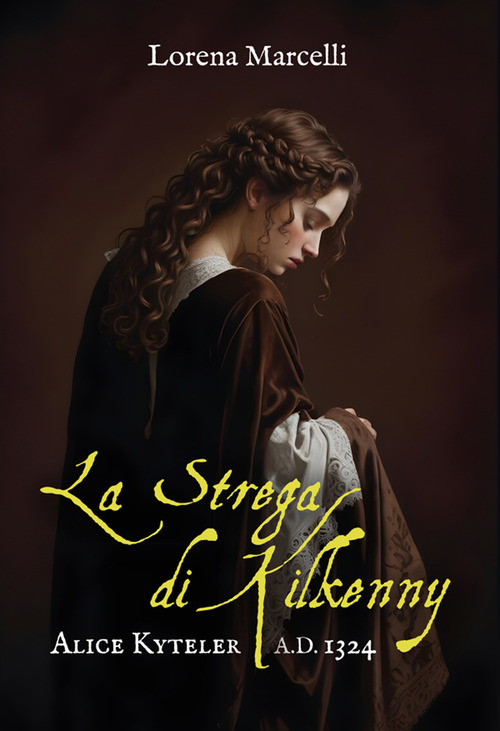 A.D. 1324. Alice Kyteler. La strega di Kilkenny