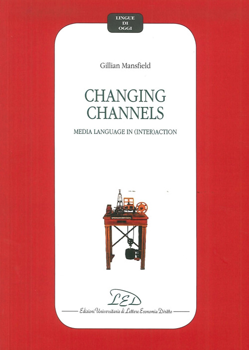 Changing channels. Media language in (inter)action
