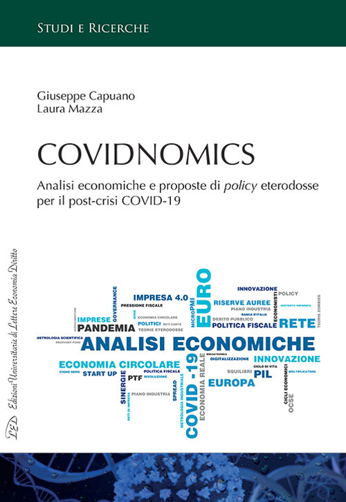 Covidnomics. Analisi economiche e proposte di policy eterodosse per il post-crisi COVID-19