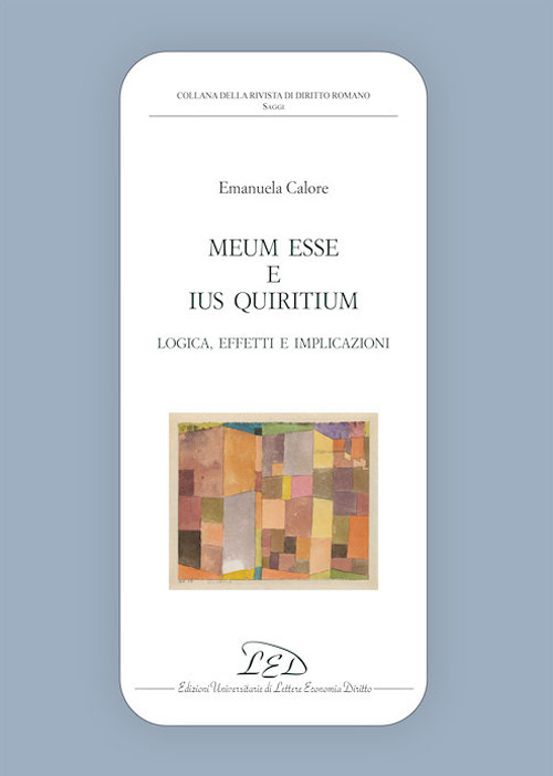 «Meum esse» e «ius Quiritium». Logica, effetti e implicazioni
