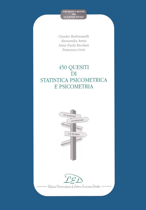 Quattrocentocinquanta quesiti di statistica psicometrica e psicometria