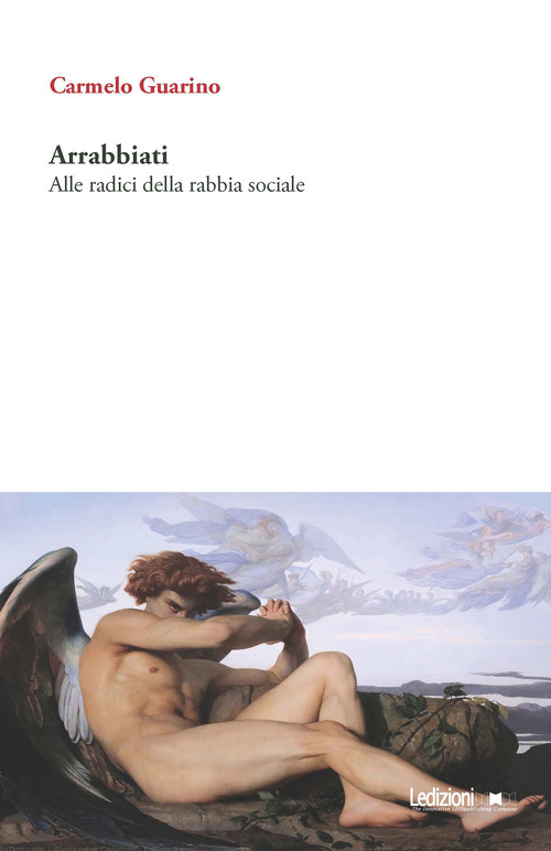 Arrabbiati. Alle radici della rabbia sociale