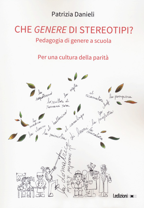 Che genere di stereotipi? Pedagogia di genere a scuola. Per una cultura della parità