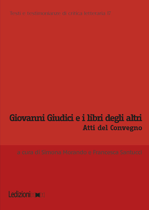 Giovanni Giudici e i libri degli altri. Atti del Convegno internazionale di studi (Genova, 6-7 giugno 2024)
