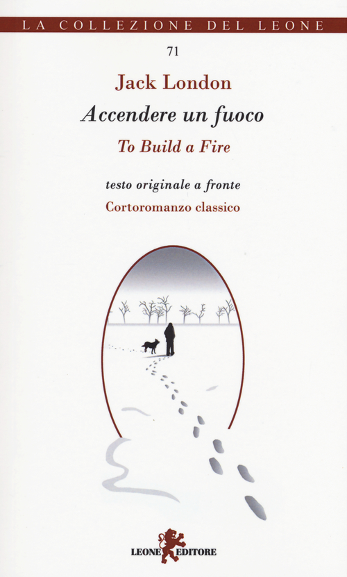 Accendere un fuoco-To build a fire. Testo inglese a fronte