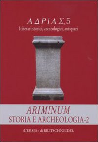Ariminum. Storia e archeologia