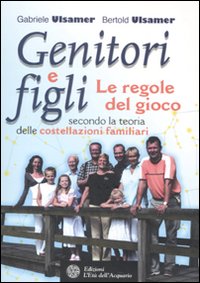 Genitori e figli: le regole del gioco secondo la teoria delle costellazioni familiari
