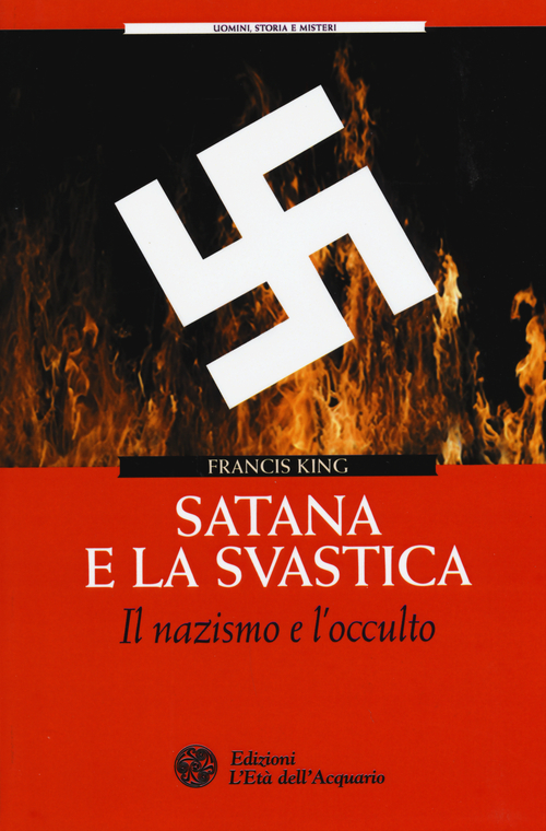 Satana e la svastica. Il nazismo e l'occulto