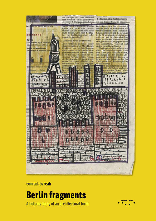Berlin fragments. A heterography of an architectural form