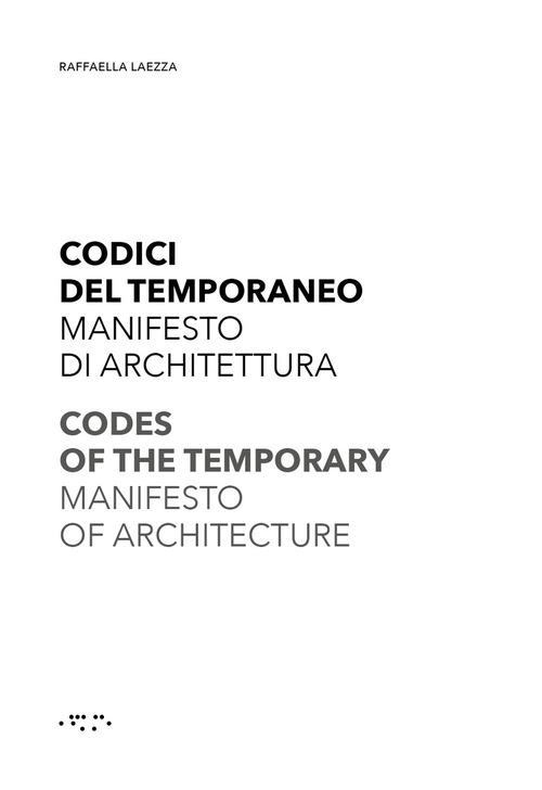 Codici del temporaneo. Manifesto di architettura-Codes of temporary. Manifesto of architecture