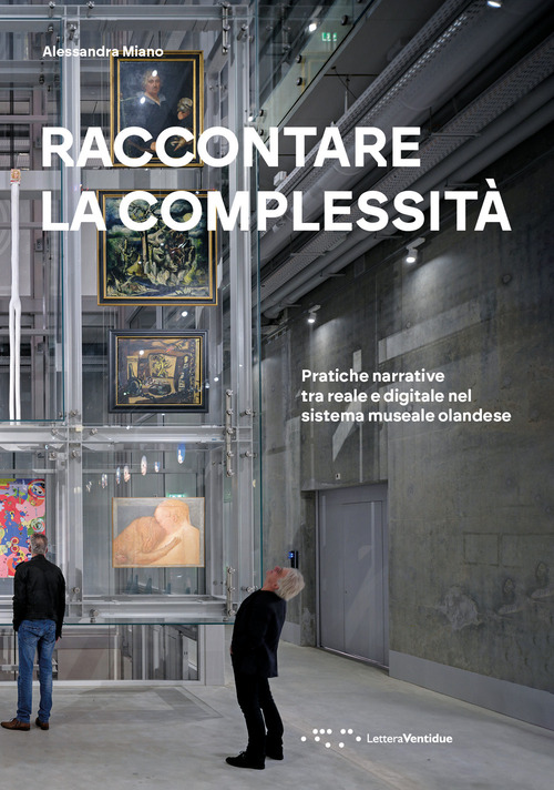 Raccontare la complessità. Pratiche narrative tra reale e digitale nel sistema museale olandese