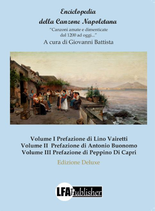 Enciclopedia della canzone napoletana. «Canzoni amate e dimenticate dal 1200 ad oggi..»