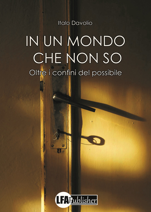 In un mondo che non so. Oltre i confini del possibile
