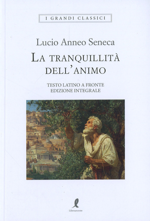 La tranquillità dell'animo. Testo latino a fronte