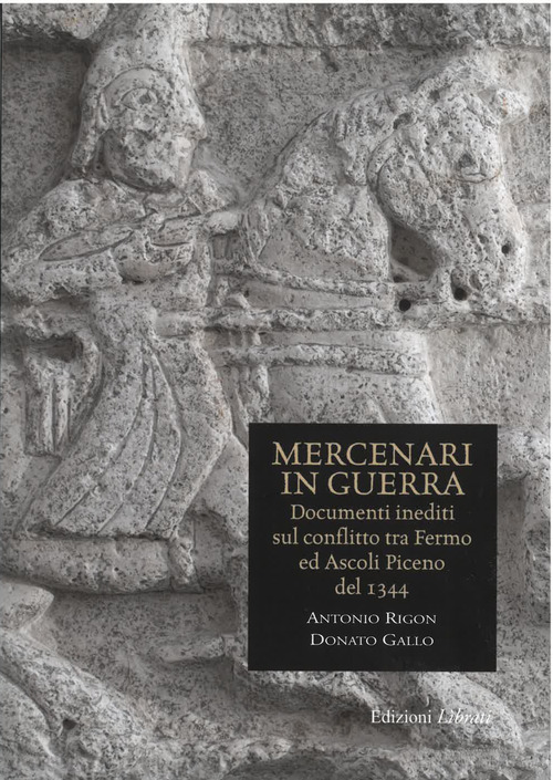 Mercenari in guerra. Documenti inediti sul conflitto tra Fermo e Ascoli Piceno del 1344