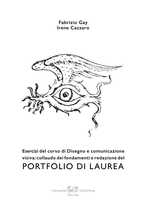Portfolio di laurea. Esercizi del corso di disegno e comunicazione visiva: collaudo dei fondamenti e redazione del portfolio di laurea