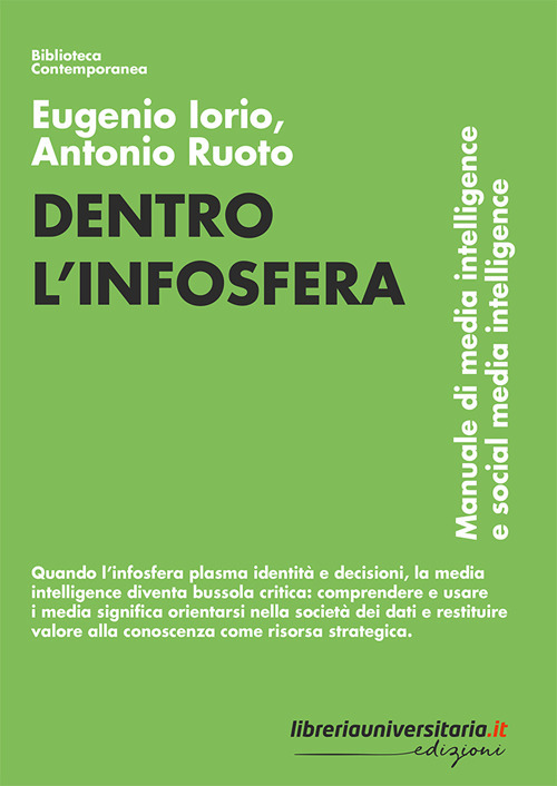 Dentro l'infosfera. Manuale di media intelligence e social media intelligence