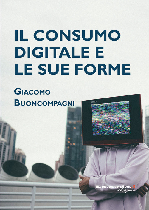Il consumo digitale e le sue forme