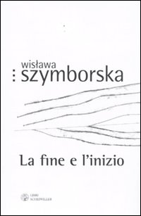 La fine e l'inizio. Testo polacco a fronte