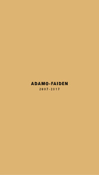 Adamo-Faiden 2007-2017