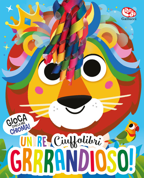 Un re grrrandioso! Ciuffolibri