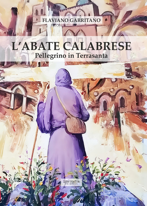 L'abate calabrese. Pellegrino in Terrasanta