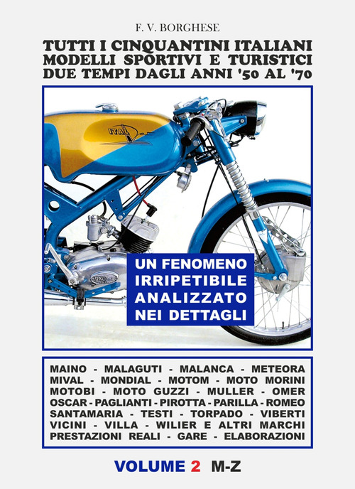 Tutti i cinquantini italiani. Modelli sportivi e turistici due tempi dagli anni '50 al '70