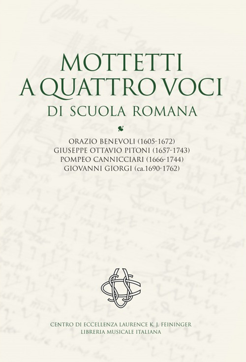 Mottetti a quattro voci di scuola romana. Orazio Benevoli (1605-1672), Giuseppe Ottavio Pitoni (1657-1743), Pompeo Cannicciari (1666-1744), Giovanni Giorgi (ca.1690-1762)