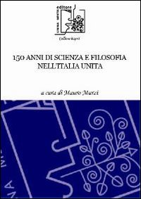 150 anni di scienza e filosofia nell'Italia unita