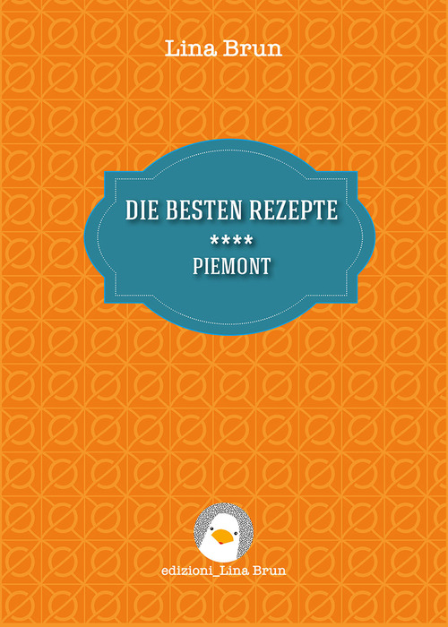 Die besten rezepte. Piemont