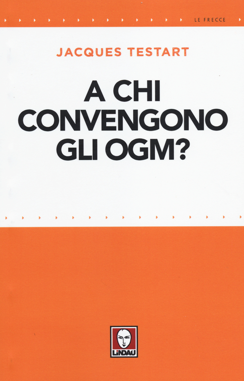 A chi convengono gli OGM?