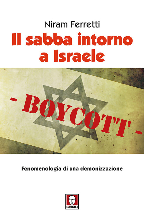 Il sabba intorno a Israele. Fenomenologia di una demonizzazione
