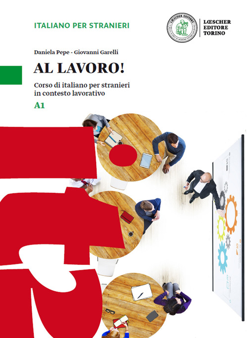 Al lavoro! Corso di italiano per stranieri in contesto lavorativo. Livello A1