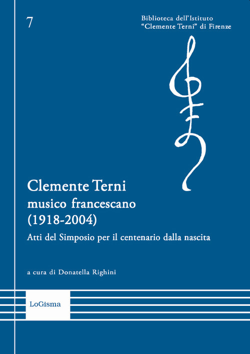 Clemente Terni musico francescano (1918-2004). Atti del Simposio per il centenario dalla nascita
