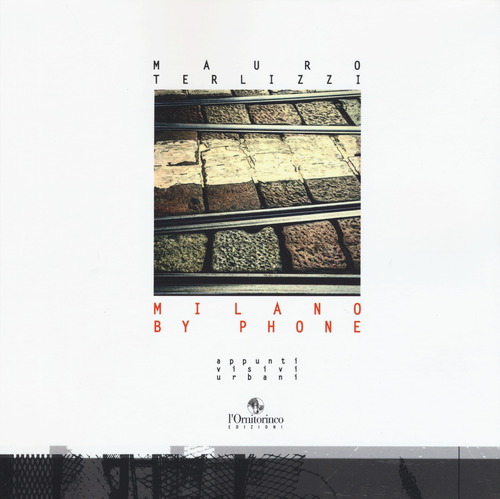 Milano by phone. Appunti visivi urbani