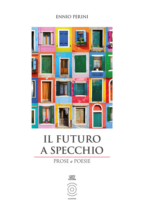 Il futuro a specchio. Prose e poesie