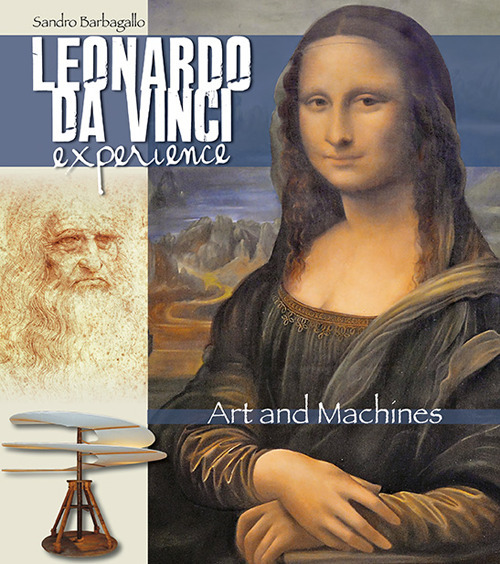 Leonardo da Vinci Experience. Art and machines