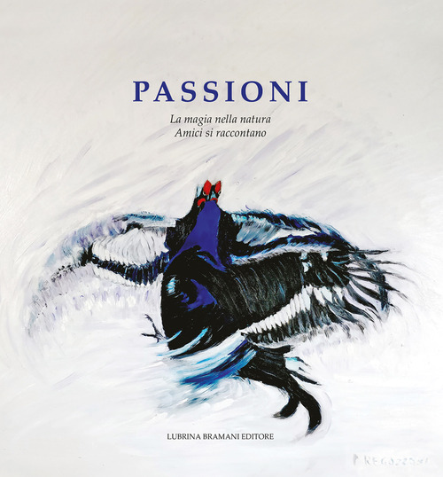 Passioni. La magia nella natura. Amici si raccontano