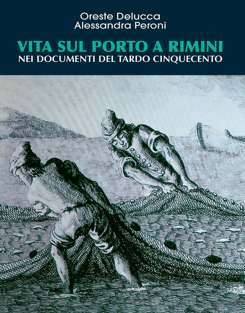 Vita sul porto a Rimini. Nei documenti del tardo cinquecento