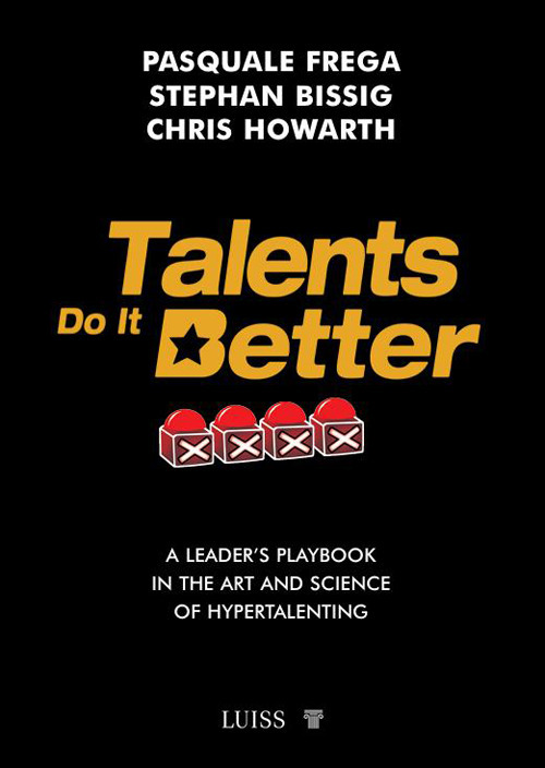 Talents do it better. A leader's playbook in the art and science of hypertalenting